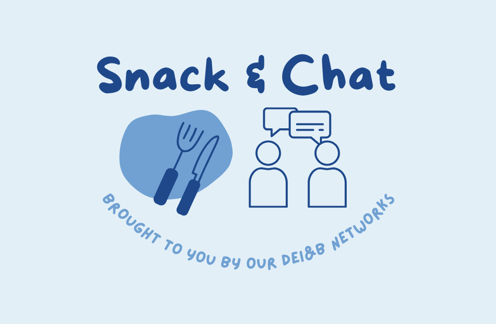 A logo with a blue background/coloring. It's titled "Snack & Chat", and subtitled "brought to you by our DEI&B Networks". It includes graphics of a knife & fork, as well as two outlined figures talking with chat bubbles.